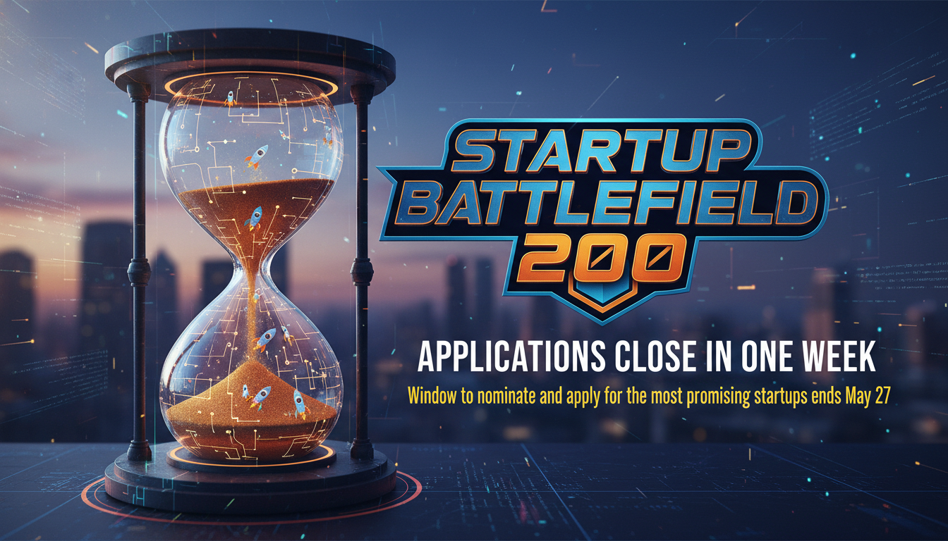Startup Battlefield 200 applications close in one week: Window to nominate and apply for the most promising startups ends May 27