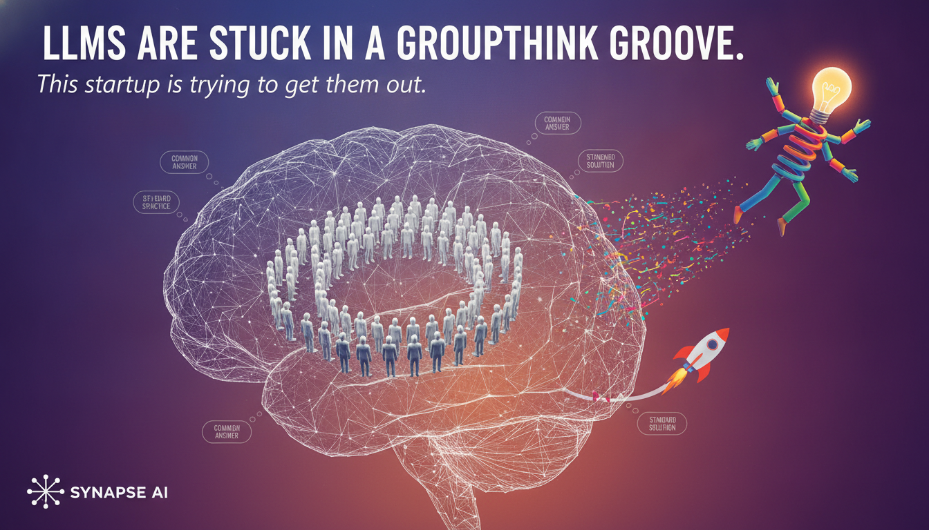 LLMs are stuck in a groupthink groove. This startup is trying to get them out.