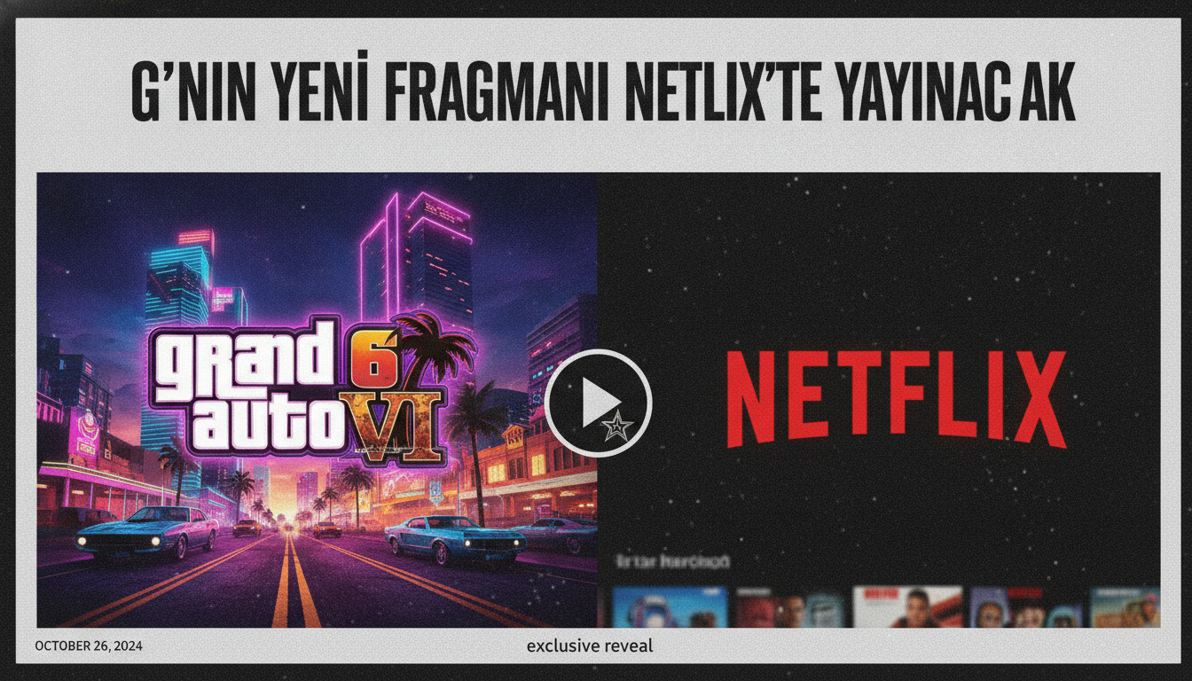 GTA 6’nın Yeni Fragmanı Netflix’te Yayınlanacak