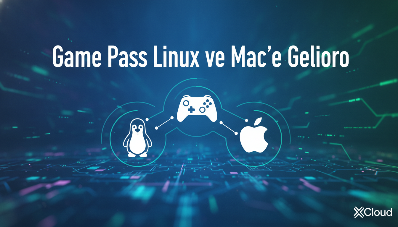 Game Pass Linux ve Mac’e Geliyor
