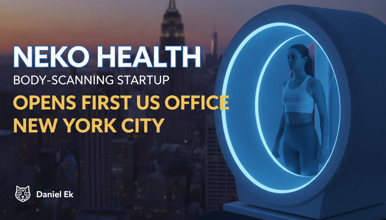 Daniel Ek’s body-scanning startup Neko Health opens first US office, in New York