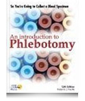 So You’re Going to Collect a Blood Specimen: An Introduction to Phlebotomy