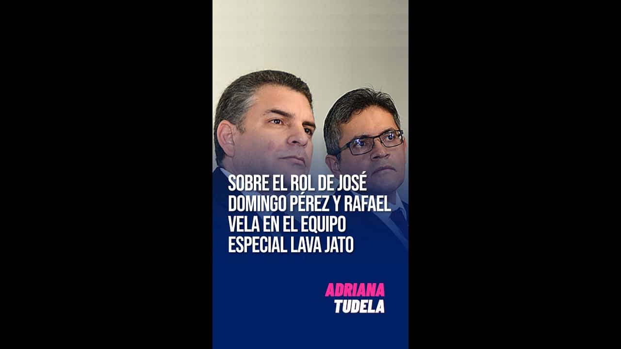 José Domingo Pérez y Rafael Vela en equipo especial Lava Jato