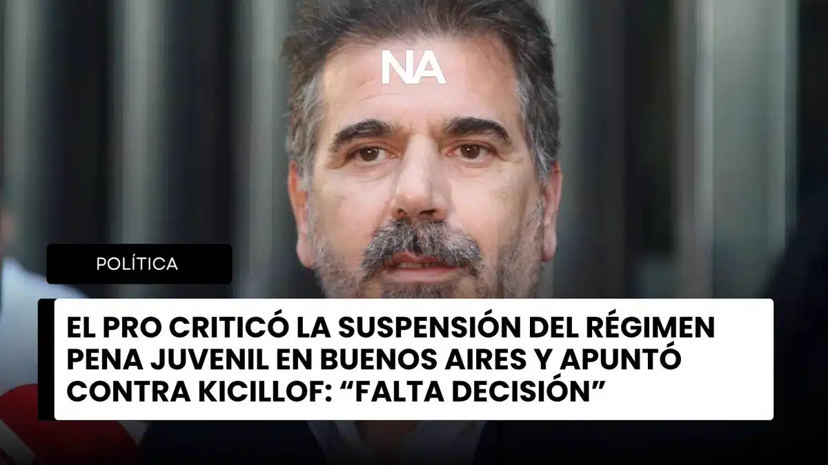 El PRO criticó la suspensión del Régimen Penal Juvenil en Buenos Aires