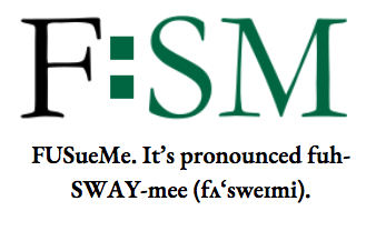 FUSueMe-Itâ€™s pronounced fuh-SWAY-mee (fÊŒâ€˜sweÉªmi).