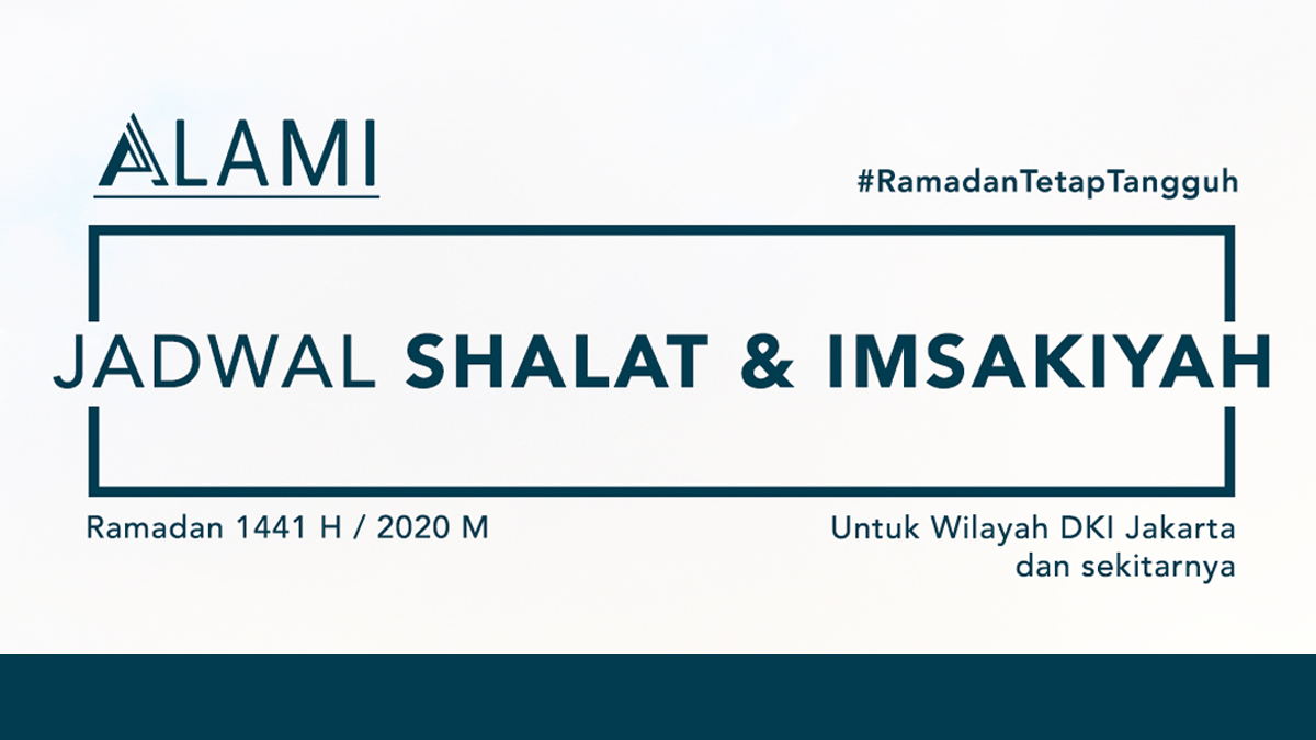 Jadwal SHALAT dan IMSAKIYAH Ramadan 1441 Hijriyah atau 2020 Masehi