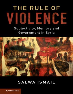 Rule of Violence: Subjectivity, Memory an