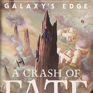 Galaxy's Edge A Crash of Fate