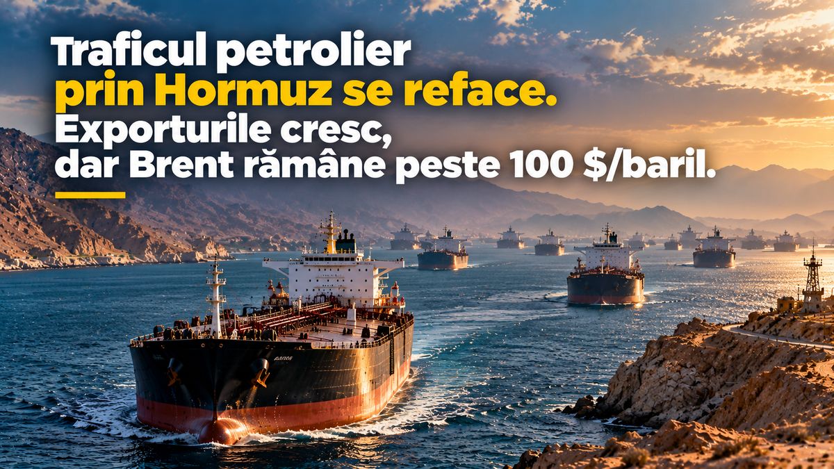 Petrolul revine prin Hormuz: exporturile cresc, dar Brent rămâne peste 100 $ — NRG-IA