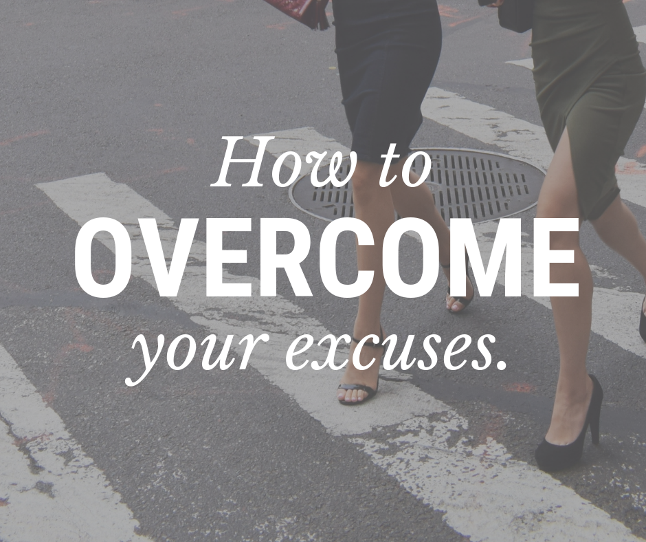 How to overcome excuses