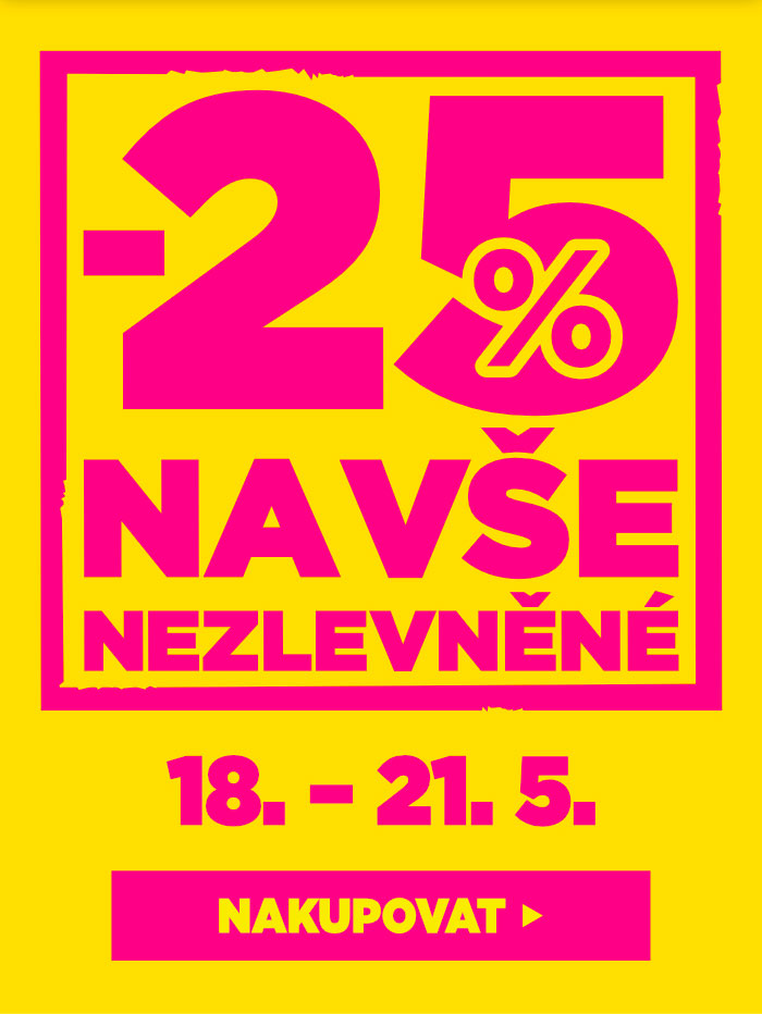 - 25 % NA VŠE NEZLEVNĚNÉ