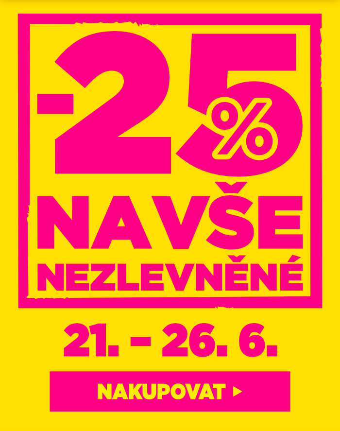 - 25 % NA VŠE NEZLEVNĚNÉ