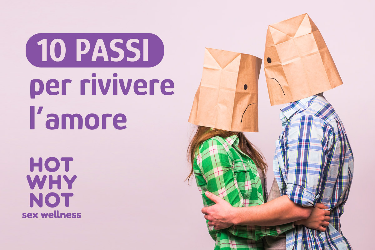 10 passi per rivivere relazione