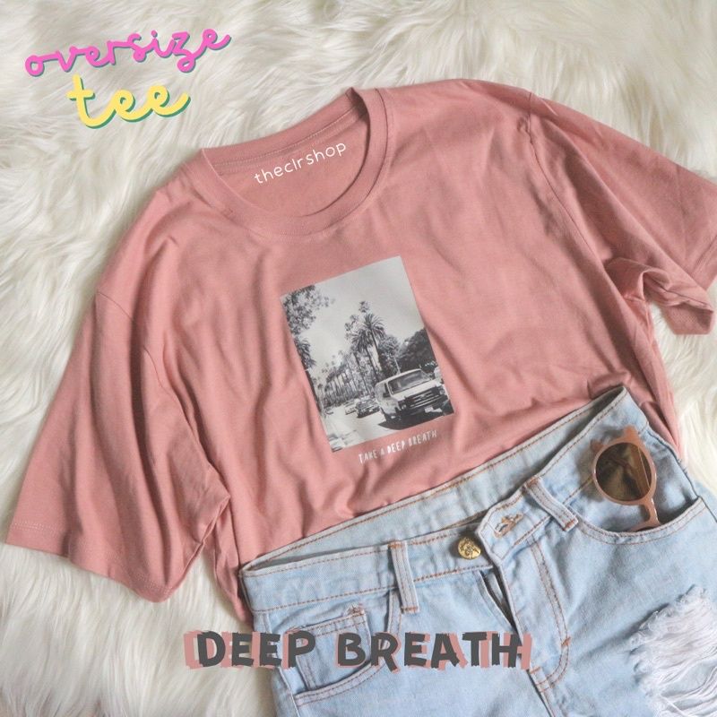 OVERSIZE TEE PART 2 deep breathe dpink