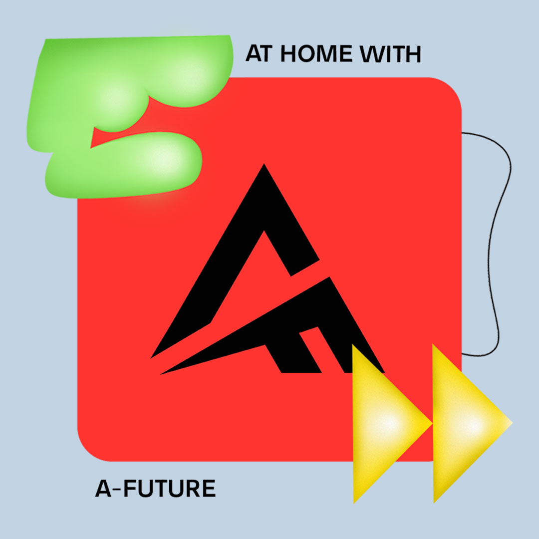 AT HOME WITH: A-FUTURE