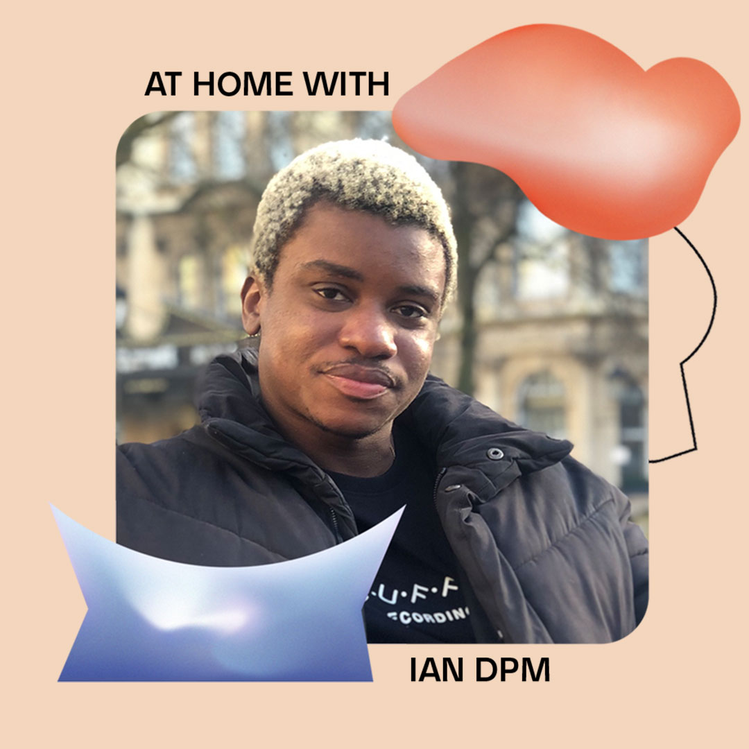 AT HOME WITH: IAN DPM