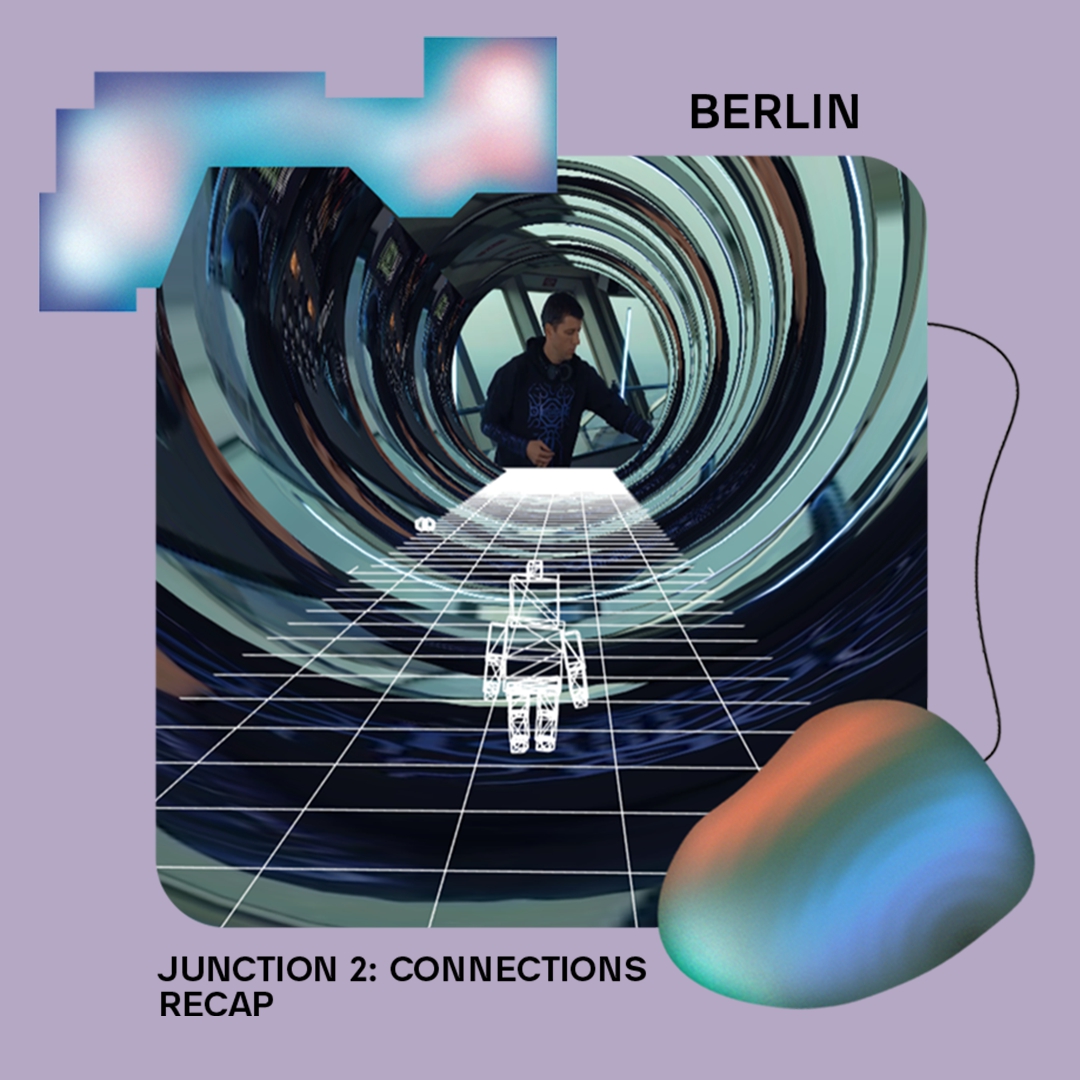 AT HOME WITH: JUNCTION 2: CONNECTIONS - BERLIN RECAP