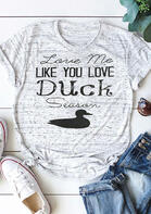 Love Me Like You Love Duck Season T-Shirt Tee - Light Grey