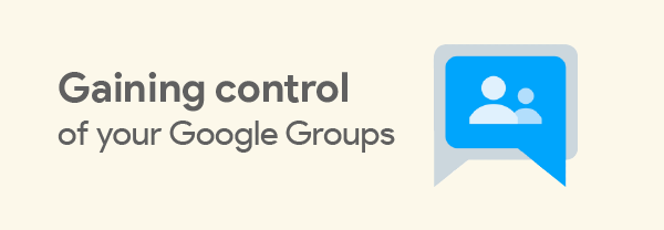 5 tips to take control of Google Groups messages and memberships