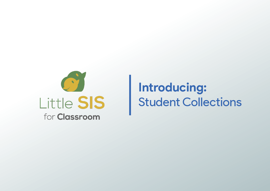 Introducing Student Collections in Little SIS for Classroom Amplified IT