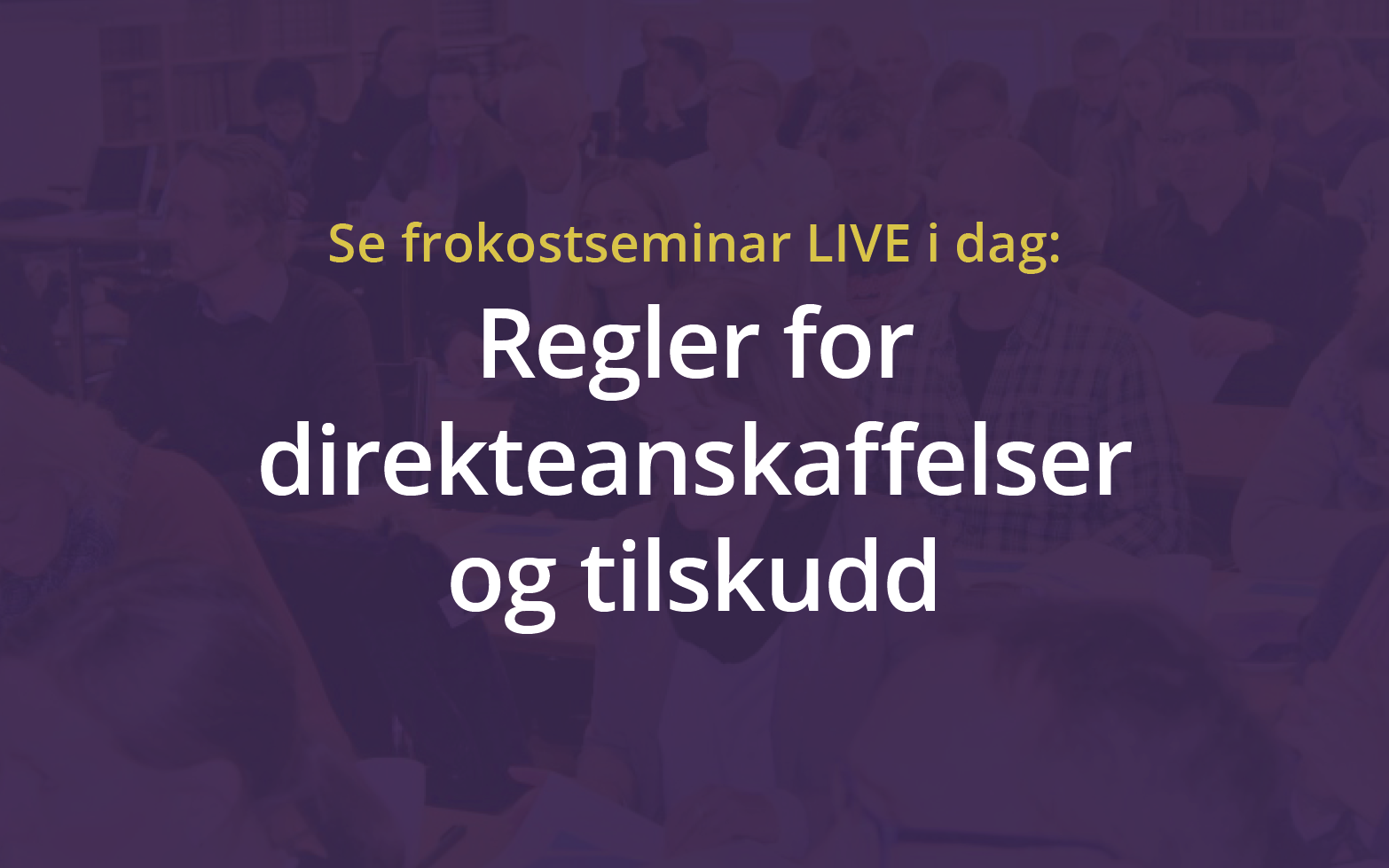 Anbud365: Få med deg i dag LIVE streaming av vårt frokostseminar kl. 09.00-12.00