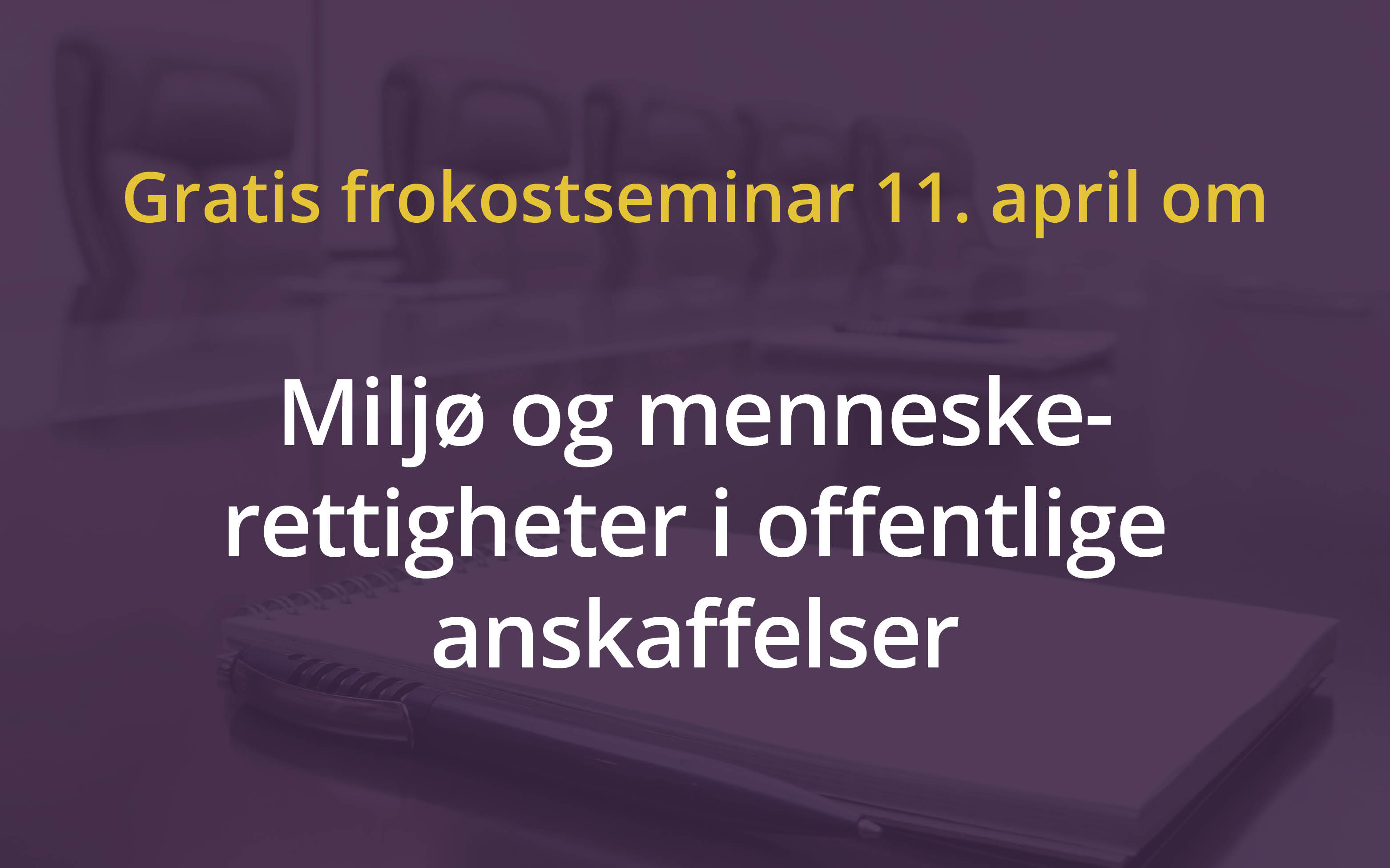 Anbud365: Nytt Anbud365-frokostseminar Hvordan stille etikk- og miljøkrav