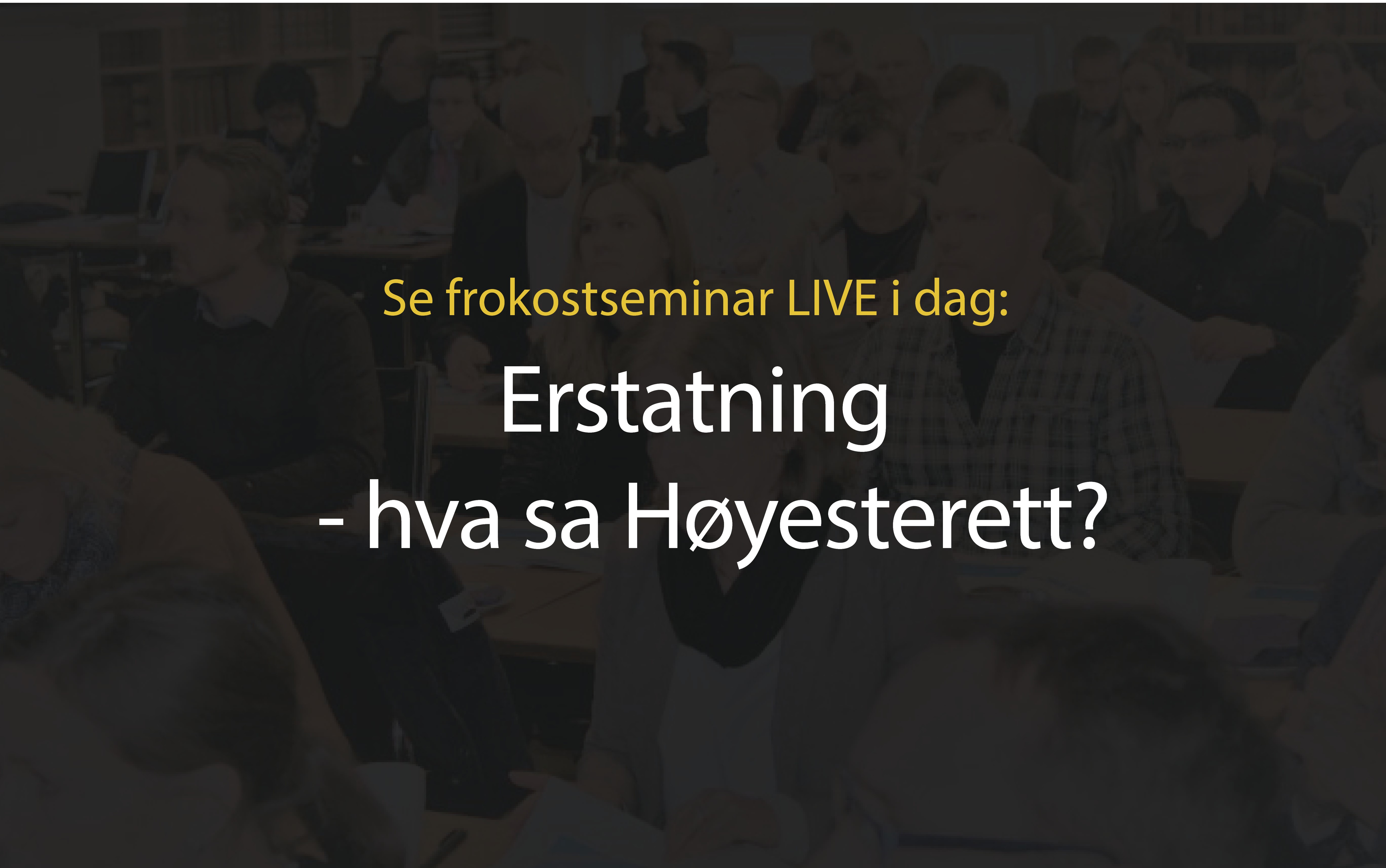 Anbud365: Anbud365-seminar om erstatning – følg oss på LIVE streaming. IDAG!