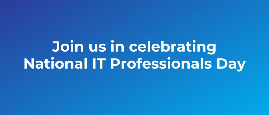 Celebrating National IT Professionals Day