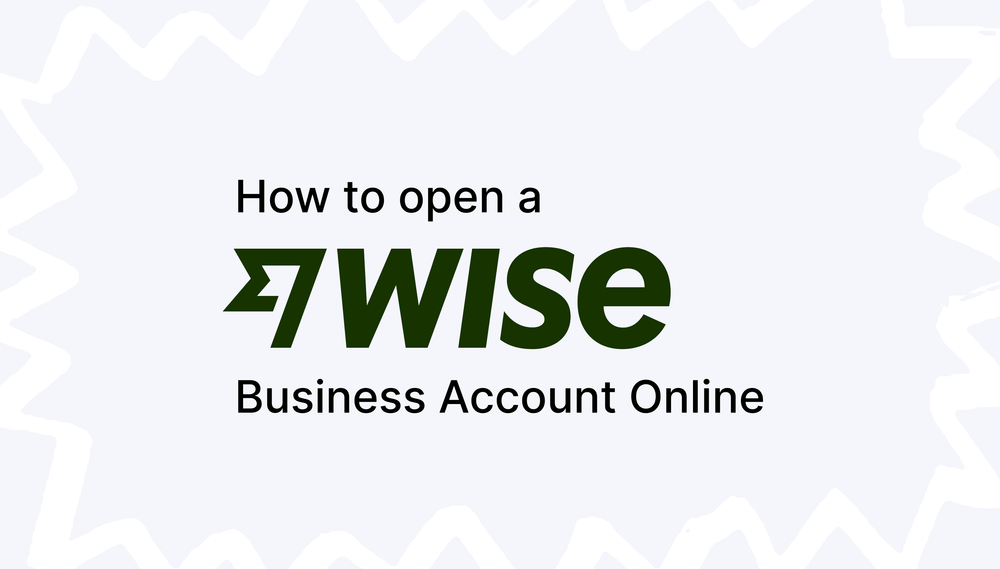 How to Open Wise Business Account