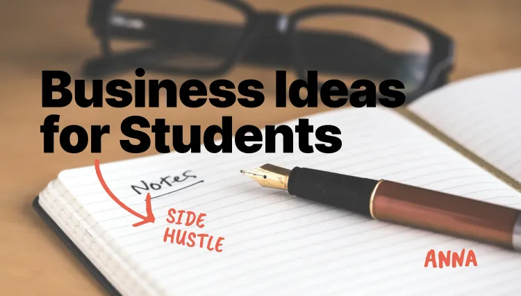 10 Side Hustle Business Ideas for Students [+Extra Tips]