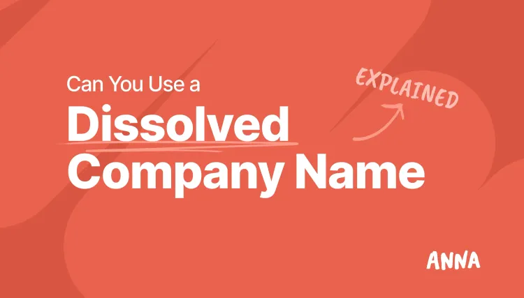Can You Use a Dissolved Company Name? [Rules Explained]