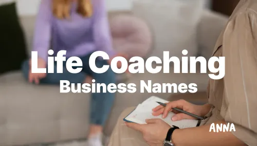 100+ Powerful Life Coaching Business Names to Inspire You