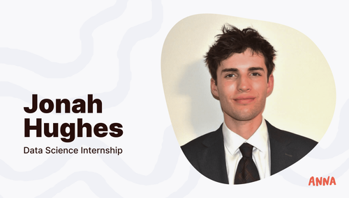 My Data Science Internship at ANNA by Jonah Hughes