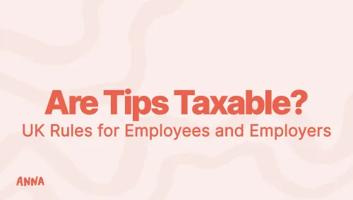 Are Tips Taxable? [UK Rules for Employees and Employers]