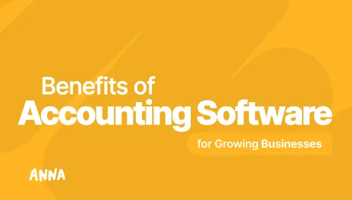 8 Key Benefits of Accounting Software for Growing Businesses