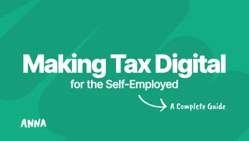 Making Tax Digital for the Self-Employed: A Complete Guide