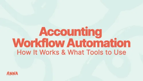 Accounting Workflow Automation: How It Works & Tools to Use
