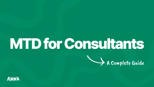 Making Tax Digital for Consultants: A Complete 2026 Guide