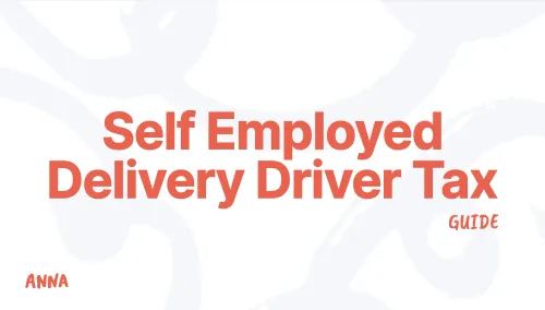 Self Employed Delivery Driver Tax Guide for 2026 [Explained]
