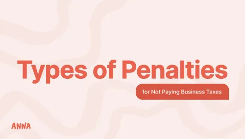 4 Types of Penalties for Not Paying Business Taxes [2026]