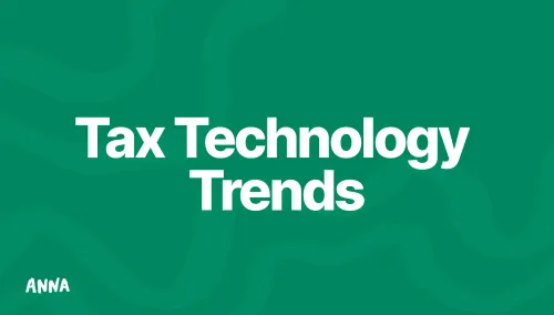 Top 7 Tax Technology Trends for 2026 [+Useful Tips]