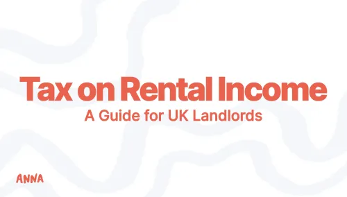 Tax on Rental Income: A Complete Guide for UK Landlords