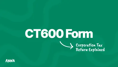 CT600 Form Guide: Corporation Tax Return Explained