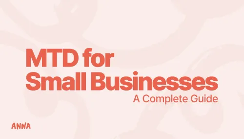 Making Tax Digital for Small Businesses [A Complete Guide]