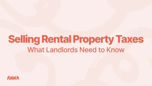 Selling Rental Property Taxes: What Landlords Need to Know