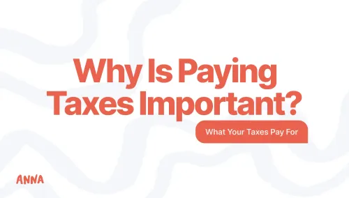 Why Is Paying Taxes Important? What Your Taxes Pay For