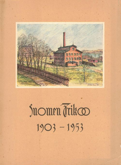 Suomen Trikoo 1903 - 1953 - Raevuori Yrjö | Finn-Scholar - Tietokirjoja |  Osta Antikvaarista - Kirjakauppa verkossa