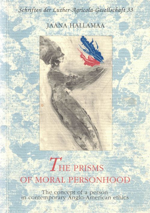 The prisms of moral personhood : the concept of a person in contemporary Anglo-American ethics - Hallamaa Jaana | Finn-Scholar - Tietokirjoja | Osta Antikvaarista - Kirjakauppa verkossa