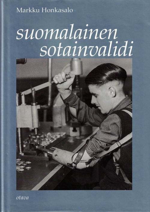 Suomalainen sotainvalidi - Honkasalo Markku | Finn-Scholar - Tietokirjoja | Osta Antikvaarista - Kirjakauppa verkossa