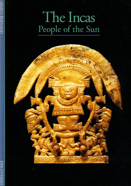 The Incas. People of the Sun - Bernand Carmen | Finn-Scholar - Tietokirjoja | Antikvaari - kirjakauppa verkossa
